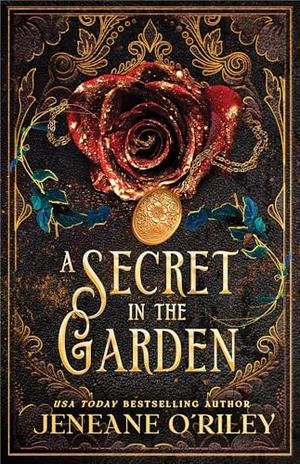 A Secret in the Garden by Jeneane O'Riley
