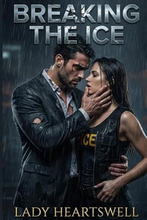 Breaking the ICE by Lady Heartswell