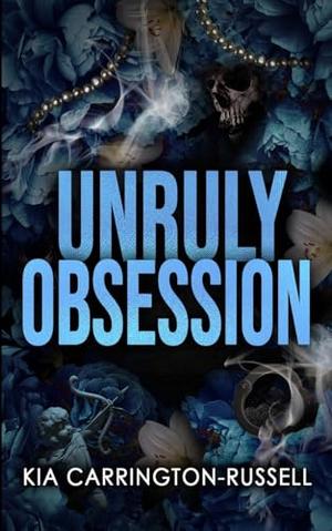 Unruly Obsession by Kia Carrington-Russell