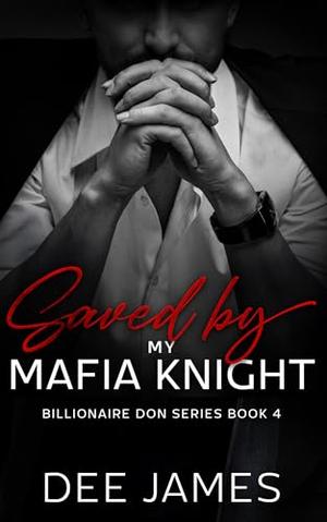Saved By My Mafia Knight (Billionaire Don #4)