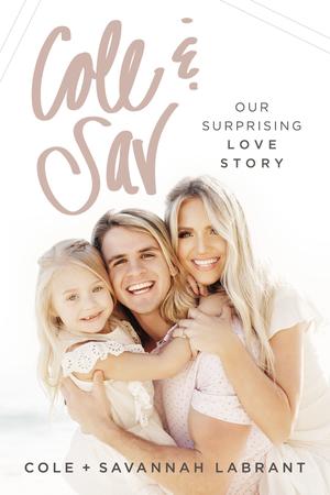 Cole and Sav: Our Surprising Love Story by Cole LaBrant, Savannah LaBrant