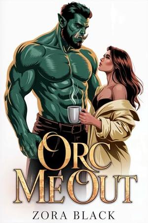 Orc Me Out by Zora Black