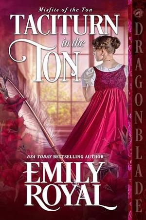 Taciturn in the Ton by Emily Royal