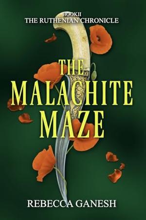 The Malachite Maze by Rebecca Ganesh