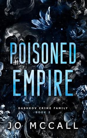 Poisoned Empire: Dark Mafia Romance (Dashkov Crime Family #2)