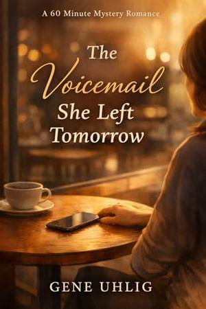 The Voicemail She Answered Tomorrow: A 60 Minute Mystery Romance (60 Minute Mystery Romances #5)