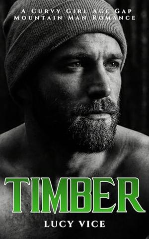 Timber: A Curvy Girl Age Gap Mountain Man Romance by Lucy Vice