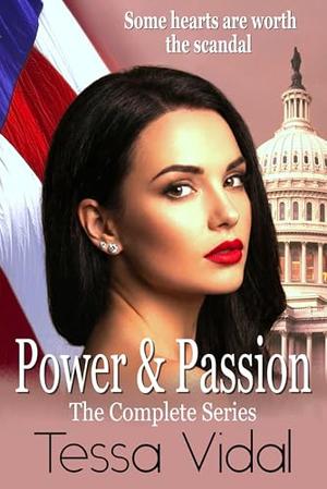 Power & Passion- The Complete Series: Where Powerful Women And Passion Collide by Tessa Vidal