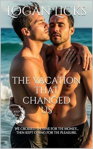 The Vacation That Changed Us: A secret Best Friends MM Awakening Romance by Logan Licks