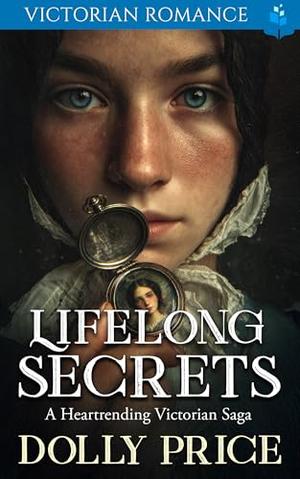 Lifelong Secrets: A Heartrending Victorian Saga by Dolly Price