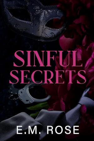 Sinful Secrets by E.M. Rose