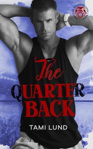 The Quarterback: Football Romance by Tami Lund