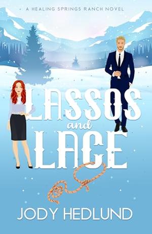Lassos and Lace (Healing Springs Ranch #3)