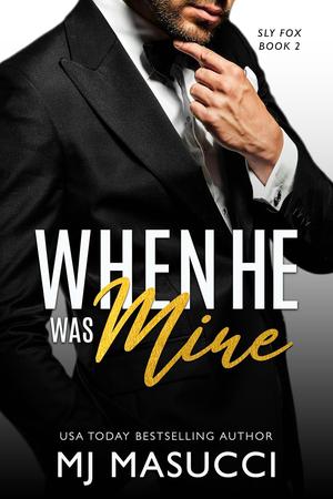 When He Was Mine by M.J. Masucci
