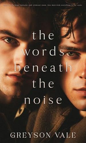 The Words Beneath The Noise: An MM Romance by Greyson Vale