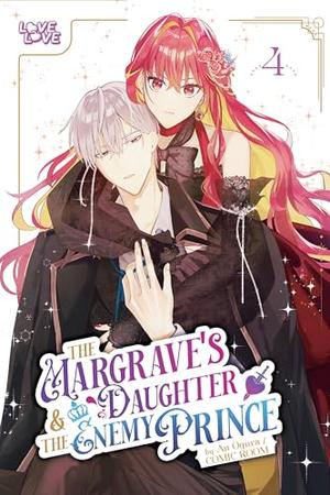 The Margrave's Daughter & the Enemy Prince, Volume 4 by An Ogura