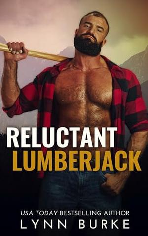 Reluctant Lumberjack by Lynn Burke