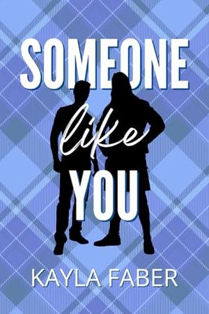 Someone Like You by Kayla Faber
