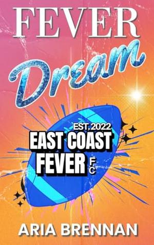 Fever Dream by Aria Brennan