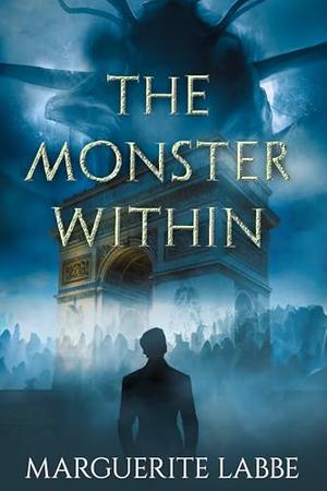 The Monster Within by Marguerite Labbe