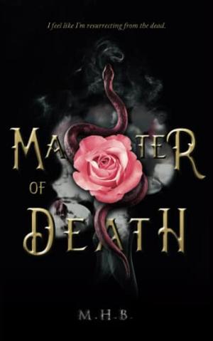 Master of Death by M.H.B.