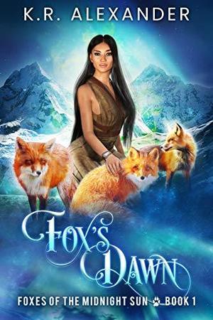 Fox’s Dawn by K.R. Alexander