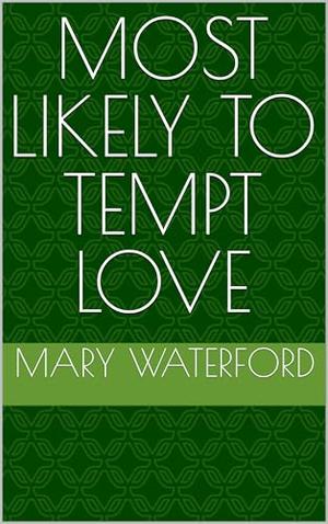 Most Likely to Tempt Love (The Yearbook Series #4)