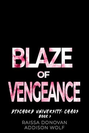 Blaze of Vengeance  by Raissa Donovan, Addison Wolf