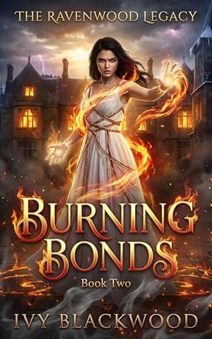 Burning Bonds: A Reverse Harem Paranormal Academy Romance by Ivy Blackwood
