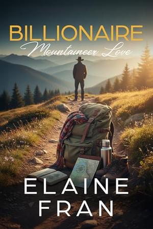 Billionaire Mountaineer Love by Elaine Fran