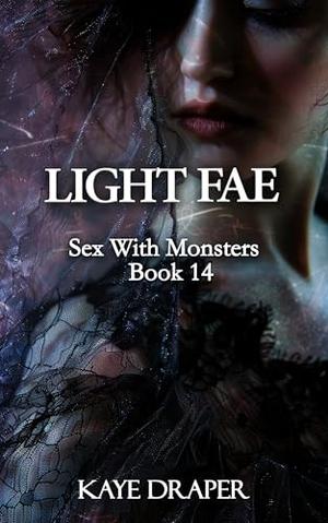 Light Fae: A Spicy Monster Escort Story by Kaye Draper