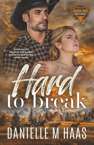 Hard to Break by Danielle M. Haas