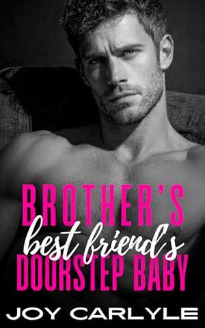 Brother's Best Friend's Doorstep Baby: An Arranged Marriage Billionaire Romance by Joy Carlyle