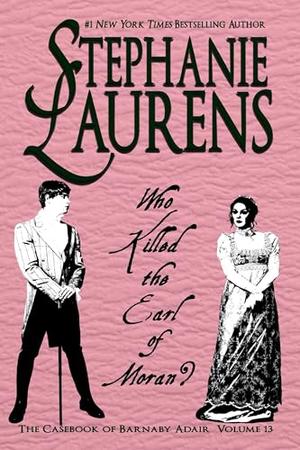 Who Killed The Earl Of Moran? by Stephanie Laurens