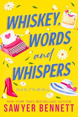 Whiskey, Words and Whispers by Sawyer Bennett