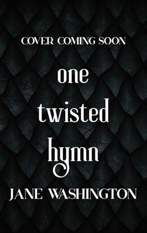 One Twisted Hymn by Jane Washington