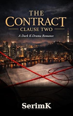 The contract between us: A DARK K-DRAMA ROMANCE (The contract series #2)