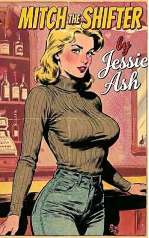 Mitch the Shifter by Jessie Ash