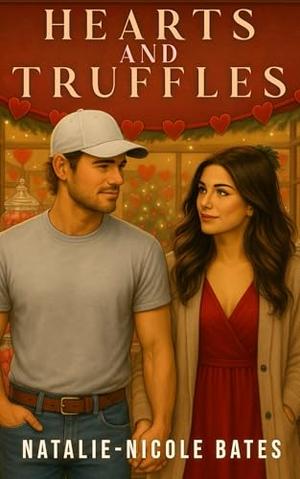 Hearts and Truffles: A Town Called Brambleberry by Natalie-Nicole Bates