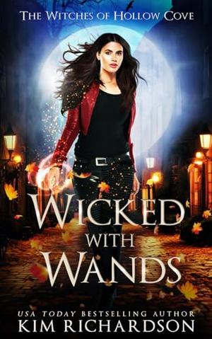 Wicked with Wands by Kim Richardson