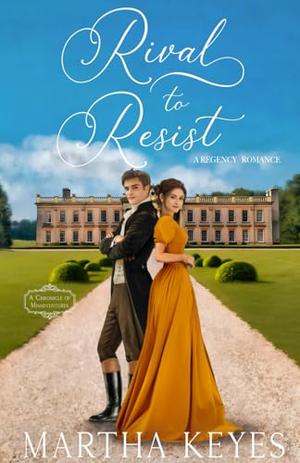 Rival to Resist: A Regency Romance by Martha Keyes