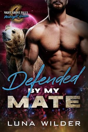 Defended By My Mate by Luna Wilder