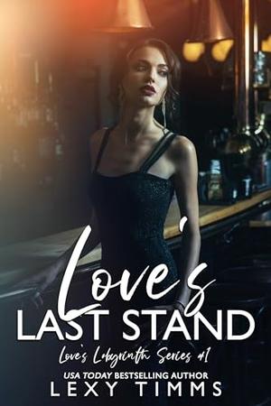Love's Last Stand by Lexy Timms
