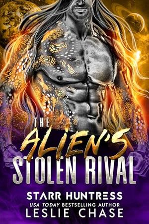 The Alien's Stolen Rival by Leslie Chase, Starr Huntress