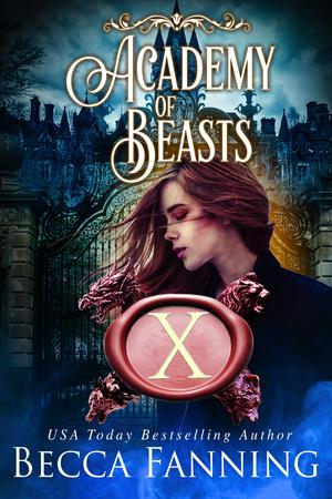 Academy of Beasts X (Academy of Beasts (Serial) #10) by Becca Fanning