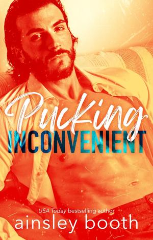 Pucking Inconvenient by Ainsley Booth