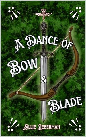 A Dance of Bow & Blade by Ellie Lieberman