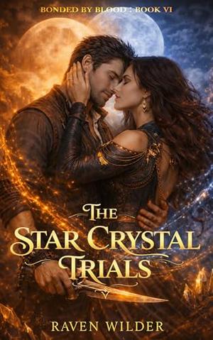 The Star Crystal Quest: A Grumpy/Sunshine Paranormal Quest Romance (Bonded By Blood #6)