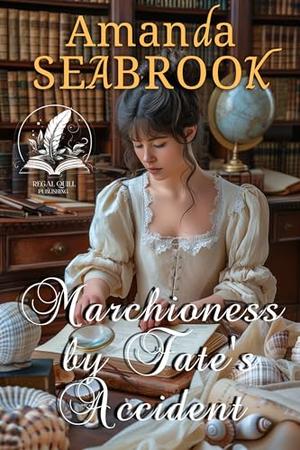 Marchioness by Fate's Accident: A Historical Regency Romance Novel by Amanda Seabrook