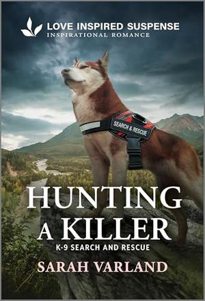 Hunting a Killer (K-9 Search and Rescue #17)